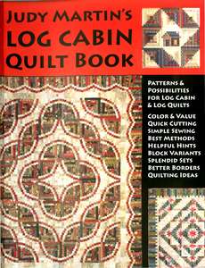 Judy Martin’s Log Cabin Quilt Book