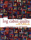 Log Cabin Quilts with Attitude